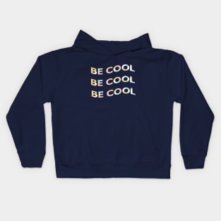 Be Cool Kids Hoodie